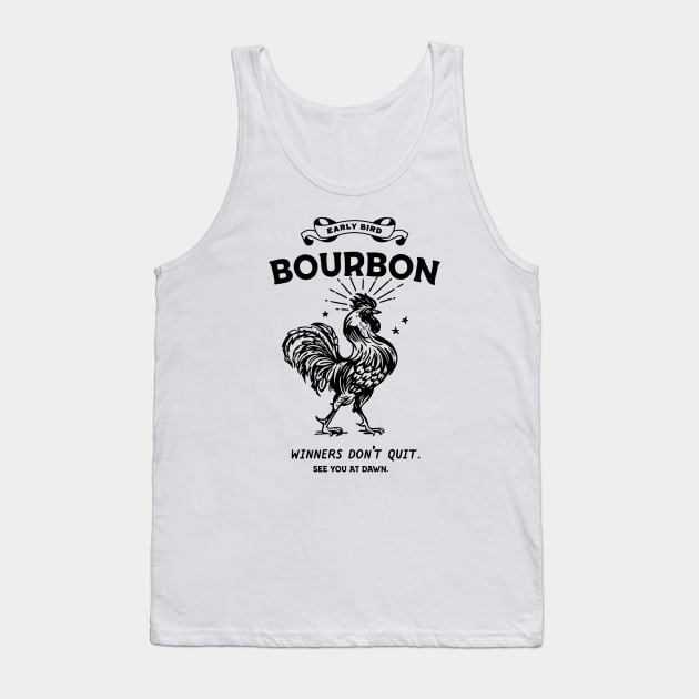 Funny Early Bird Bourbon Rooster: Winners Don't Quit Tank Top by The Whiskey Ginger